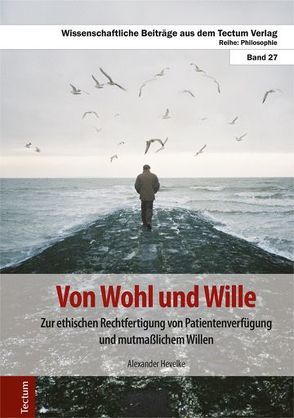 Von Wohl und Wille von Hevelke,  Alexander