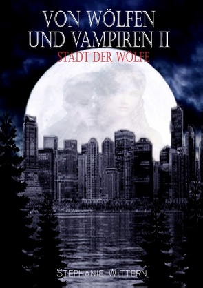 Von Wölfen und Vampiren II von Wittern,  Stephanie