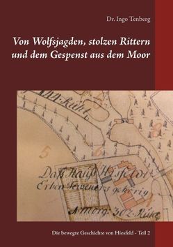 Von Wolfsjagden, stolzen Rittern und dem Gespenst aus dem Moor von Tenberg,  Ingo