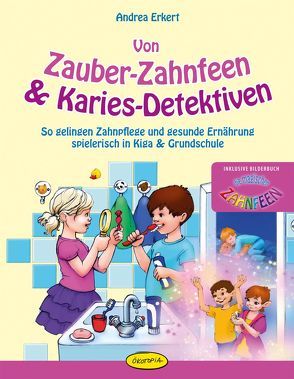 Von Zauber-Zahnfeen & Karies-Detektiven von Erkert,  Andrea, Loutsa,  Svetlana