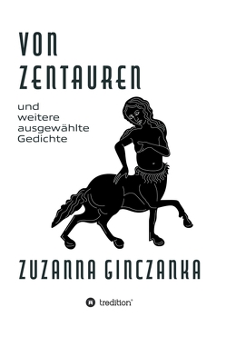Von Zentauren von Ginczanka,  Zuzanna, Hofstötter,  Bernhard, Kubiak,  Hanna
