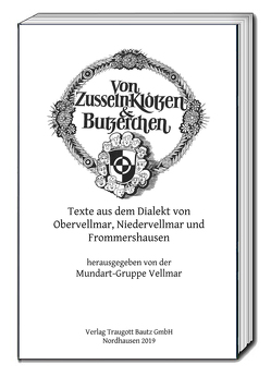 „Von Zusseln, Klötzen und Butzerchen“ von Knüppel,  Michael, Vellmar,  Mundart-Gruppe