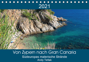 Von Zypern nach Gran Canaria (Tischkalender 2021 DIN A5 quer) von Tetak,  Andy