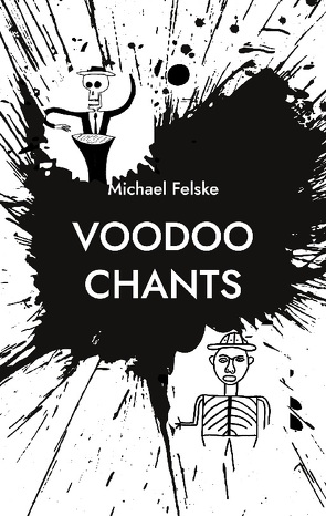 Voodoo Chants von Felske,  Michael