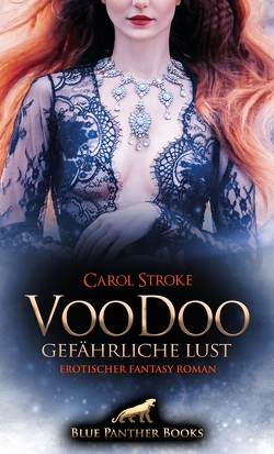 VooDoo – Gefährliche Lust | Erotischer Fantasy Roman von Stroke,  Carol