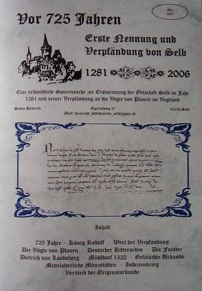 Vor 725 Jahren. Erste Nennung und Verpfändung von Selb 1281-2006 von Heinrich,  Stefan