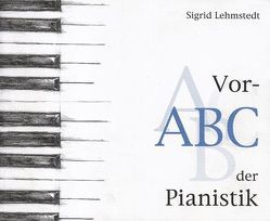 Vor-ABC der Pianistik von Lehmstedt,  Sigrid