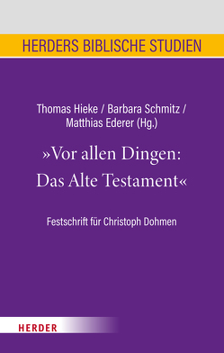 Vor allen Dingen: Das Alte Testament von Ederer,  Matthias, Hieke,  Thomas, Schmitz,  Barbara