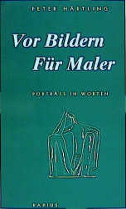 Vor Bildern. Für Maler von Härtling,  Peter