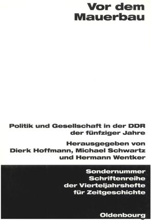 Vor dem Mauerbau von Hoffmann,  Dierk, Schwartz,  Michael, Wentker,  Hermann