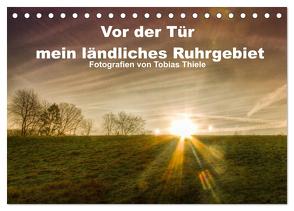 Vor der Tür mein ländliches Ruhrgebiet (Tischkalender 2024 DIN A5 quer), CALVENDO Monatskalender von Thiele,  Tobias