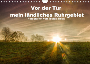 Vor der Tür mein ländliches Ruhrgebiet (Wandkalender 2022 DIN A4 quer) von Thiele,  Tobias