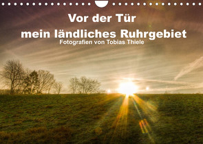 Vor der Tür mein ländliches Ruhrgebiet (Wandkalender 2023 DIN A4 quer) von Thiele,  Tobias