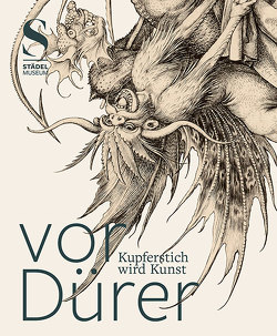 Vor Dürer. Kupferstich wird Kunst von Demandt,  Philipp, Freyberger,  Regina, Sonnabend,  Martin
