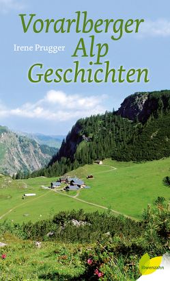 Vorarlberger Alpgeschichten von Prugger,  Irene