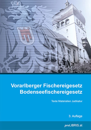 Vorarlberger Fischereigesetz / Bodenseefischereigesetz von proLIBRIS VerlagsgesmbH