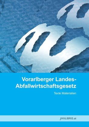 Vorarlberger Landes-Abfallwirtschaftsgesetz von proLIBRIS VerlagsgesmbH
