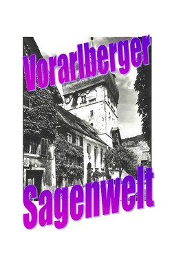 Vorarlberger Sagenwelt von Moser,  Friedrich