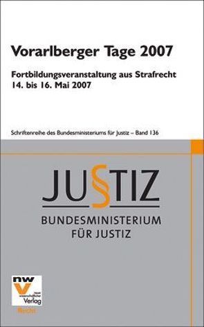 Vorarlberger Tage 2007 von Bundesministerium für Justiz