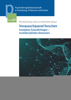 Vorausschauend forschen von Eder,  Erich, Gren,  Maria, Grundnig,  Julia S., Janik,  Ralph, Mitterwallner,  Michael, Poltrum,  Martin, Popp,  Reinhold, Raile,  Paolo, Walla,  Peter, Wirth,  Elias, zu Hohenlohe,  Diana