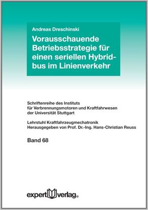 Vorausschauende Betriebsstrategie für einen seriellen Hybridbus im Linienverkehr von Deschinski,  Andreas