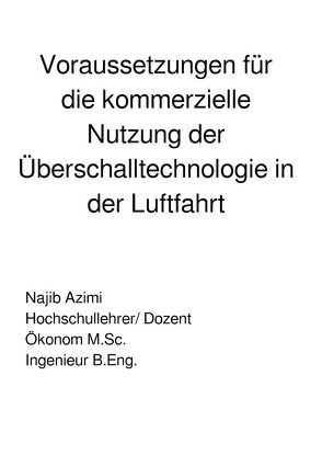 Voraussetzungen für die kommerzielle Nutzung der Überschalltechnologie in der Luftfahrt von Azimi,  Najib