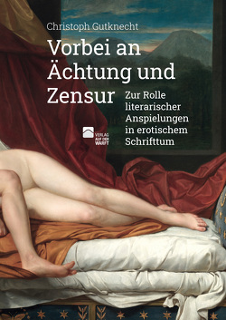 Vorbei an Ächtung und Zensur von Gutknecht,  Christoph