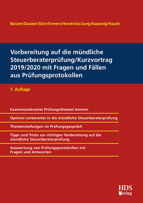 Vorbereitung auf die mündliche Steuerberaterprüfung/Kurzvortrag 2019/2020 mit Fragen und Fällen aus Prüfungsprotokollen von Barzen,  Arno, Dauber,  Harald, Dürr,  Christiane, Ermers,  Marcus, Hauch,  Maxim, Hendricks,  Lukas, Jung,  Ann-Kathrin, Kaponig,  André