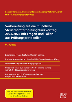 Vorbereitung auf die mündliche Steuerberaterprüfung/Kurzvortrag 2023/2024 mit Fragen und Fällen aus Prüfungsprotokollen von Dauber,  Harald, Hendricks,  Lukas, Herzberg,  Anja, Holzner,  Christiane, Kaponig,  André, Kollmar,  Jens, Michel,  Christian, Mirbach,  Christian, Neufang,  Mirko, Schaefer,  Michael, Voos,  Christoph