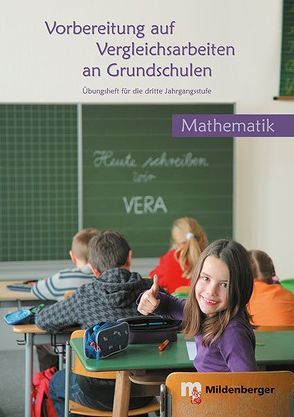 Vorbereitung auf Vergleichsarbeiten an Grundschulen – Mathematik, Übungsheft (VERA) von Hornschuh,  Hermann D