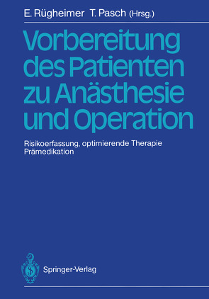 Vorbereitung des Patienten zu Anästhesie und Operation von Pasch,  Thomas, Rügheimer,  Erich