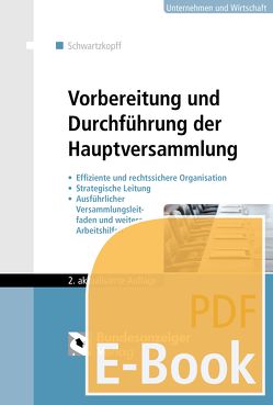 Vorbereitung und Durchführung der Hauptversammlung (E-Book) von Schwartzkopff,  Michael