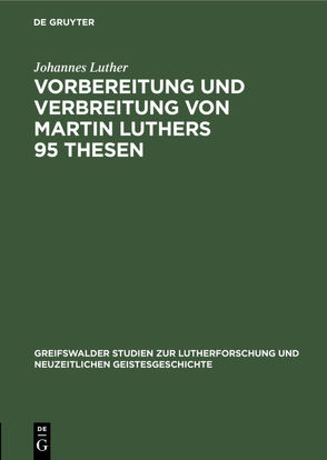 Vorbereitung und Verbreitung von Martin Luthers 95 Thesen von Luther,  Johannes