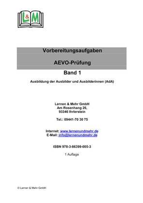 Vorbereitungsaufgaben – AEVO-Prüfung, Prüfungsvorbereitung, Band 1 von Kreißl,  Georg