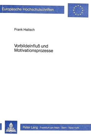 Vorbildeinfluss und Motivationsprozesse von Halisch,  Frank