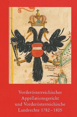 Vorderösterreichisches Appellationsgericht und Vorderösterreichische Landrechte 1782-1805 von Krimm,  Konrad, Steuer,  Peter