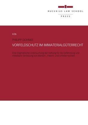 Vorfeldschutz im Immaterialgüterrecht von Dohnke,  Philipp