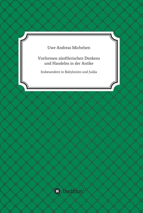 Vorformen zünftlerischen Denkens und Handelns in der Antike von Michelsen,  Uwe Andreas