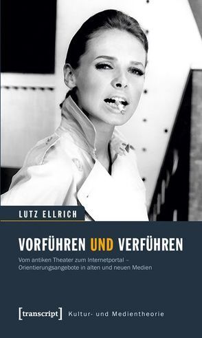 Vorführen und Verführen von Ellrich,  Lutz