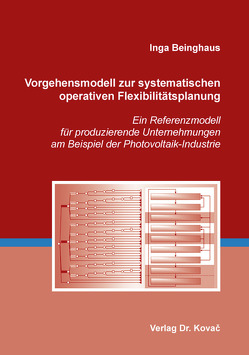 Vorgehensmodell zur systematischen operativen Flexibilitätsplanung von Beinghaus,  Inga