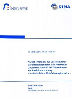 Vorgehensmodell zur Unterstützung der interdisziplinären und föderierten Zusammenarbeit in der frühen Phase der Produktentstehung von Stephan,  Nicole Katharina