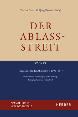 Vorgeschichte des Ablassstreits 1095–1517 von Dieter,  Theodor, Thönissen,  Wolfgang
