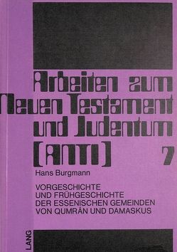 Vorgeschichte und Frühgeschichte der essenischen Gemeinden von Qumrân und Damaskus von Lichtenberger,  Hermann