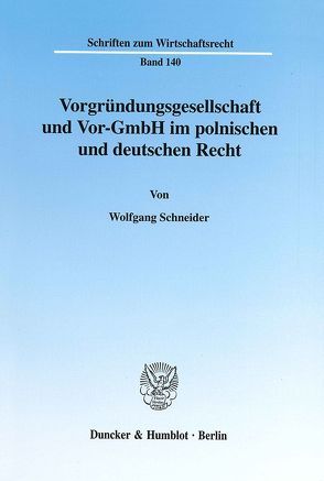 Vorgründungsgesellschaft und Vor-GmbH im polnischen und deutschen Recht. von Schneider,  Wolfgang