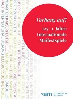 Vorhang auf! 125 + 1 Jahre Internationale Maifestspiele von Klewitz,  Vera, Leclerc,  Katja, Marx,  Peter W., Mützel,  Celina, Philipp,  Sabine, Pons,  Rouven, Staufenberg,  Vanessa, Stunz,  Holger R, Taubert,  Sophie, Weber,  Sabine