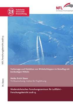 Vorhersage und Detektion von Wirbelschleppen im Reiseflug mit bordseitigen Mitteln von Steen,  Meiko Erich