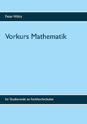 Vorkurs Mathematik von Wilde,  Peter