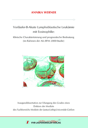 Vorläufer-B-Akute Lymphoblastische Leukämie mit Eosinophilie: von Werner,  Annika