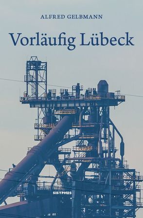 Vorläufig Lübeck von Gelbmann,  Alfred