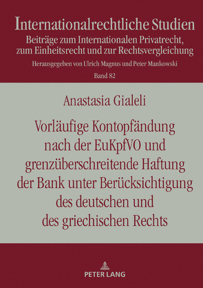 Vorläufige Kontopfändung nach der EuKpfVO und grenzüberschreitende Haftung der Bank unter Berücksichtigung des deutschen und des griechischen Rechts von Gialeli,  Anastasia